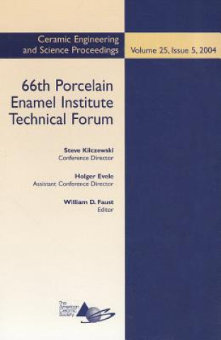 66th Porcelain Enamel Institute Technical Forum (Ceramic Engineering and Science Proceedings V25 Issue 5, 2004)