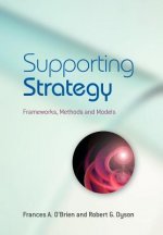 Supporting Strategy - Frameworks, Methods and Models
