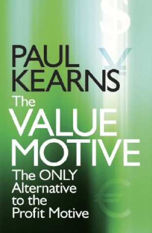 Value Motive - The Only Alternative to the Profit Motive