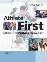 Athlete First - A History of the Paralympic Movement