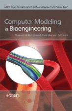 Computer Modeling in Bioengineering - Theorectical Background, Examples and Software