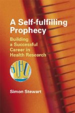 Self-fulfilling Prophecy - Building a Successful  Career in Health Research