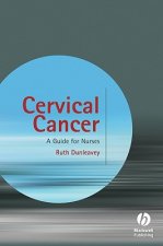 Cervical Cancer - A Guide for Nurses