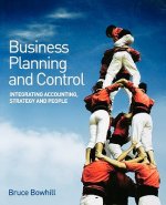 Business Planning and Control - Integrating Accounting, Strategy and People