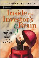 Inside the Investor's Brain - The Power of Mind Over Money