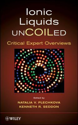 Ionic Liquids UnCOILed - Critical Expert Overviews