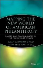 Mapping the New World of American Philanthropy - Causes and Consequences of the Transfer of Wealth