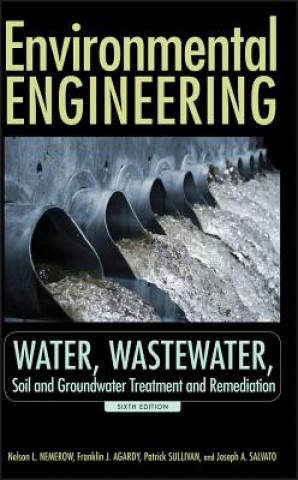 Environmental Engineering 6e - Water, Wastewater Soil and Groundwater Treatment and Remediation