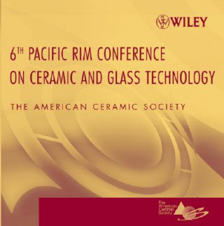 Proceedings of the 6th Pacific Rim Conference on Ceramic and Glass Technology, CD-ROM