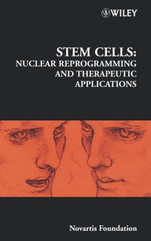 Novartis Foundation Symposium 265 - Stem Cells - Nuclear Reprogramming and Therapeutic Applications
