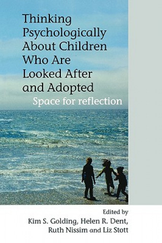 Thinking Psychologically About Children Who Are Looked After and Adopted - Space for Reflection