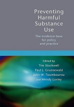 Preventing Harmful Substance Use - The Evidence Base for Policy and Practice