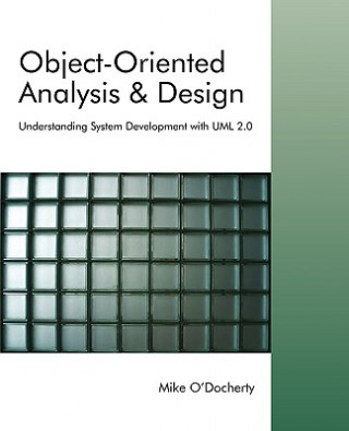 Object-Oriented Analysis and Design - Understanding System Development with UML 2.0