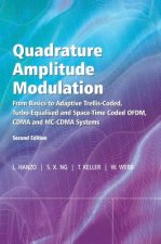 Quadrature Amplitude Modulation - From Basics to Adaptive Trellis-Coded, Turbo-Equalised and Space-Time Coded OFDM, CDMA and MC-CDMA Systems 2e