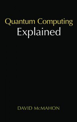 Quantum Computing Explained (David McMahon)(Twarda)