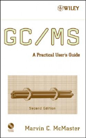 GC/MS - A Practical User's Guide +CD 2e