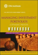 Managing Investment Portfolios 3e Workbook - A Dynamic Process