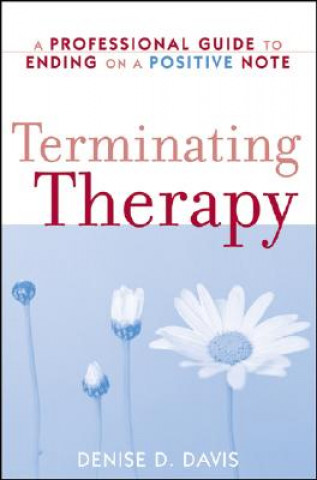 Terminating Therapy - A Professional Guide to Ending on a Positive Note