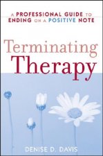 Terminating Therapy - A Professional Guide to Ending on a Positive Note