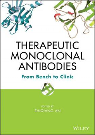 Therapeutic Monoclonal Antibodies - From Bench to Clinic