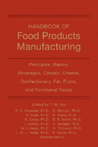 Handbook of Food Products Manufacturing - Principles, Bakery, Beverages, Cereals, Cheese, Confectionary, Fats, Fruits and Functional Foods