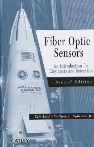 Fiber Optic Sensors - An Introduction for Engineers and Scientists 2e