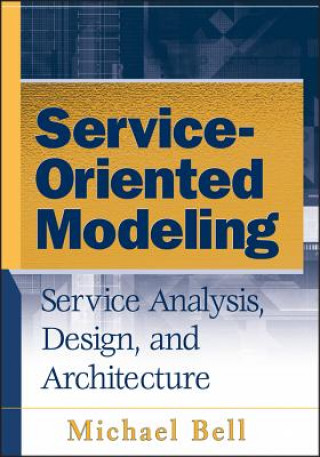 Service-Oriented Modeling - Service Analysis, Design, and Architecture