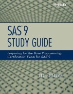 SAS 9 Study Guide - Preparing for the Base Programming Certification Exam for SAS 9