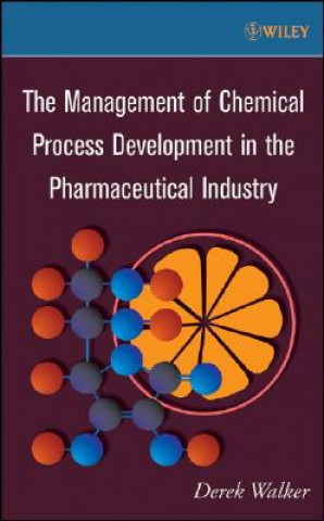 Management of Chemical Process Development in the Pharmaceutical Industry
