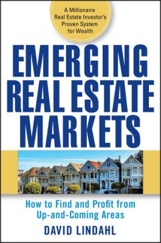 Emerging Real Estate Markets - How to Find and Profit from Up-and-Coming Areas