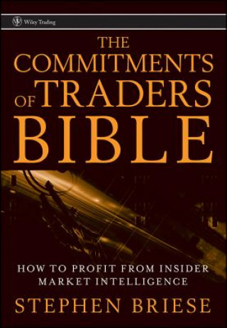 Commitments of Traders Bible - How To Profit from Insider Market Intelligence