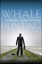 Whale Hunting - How to Land Big Sales and Transform Your Company