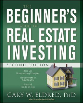 Beginner's Guide to Real Estate Investing 2e
