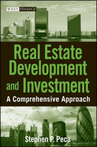 Real Estate Development and Investment - A Comprehensive Approach