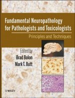 Fundamental Neuropathology for Pathologists and Toxicologists - Principles and Techniques