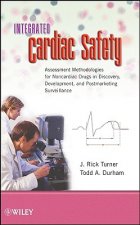 Integrated Cardiac Safety - Assessment Methodologies for Noncardiac Drugs in Discovery, Development, and Postmarketing Surveillance