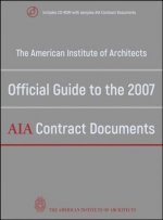 American Institute of Architects' Official Guide to the 2007 AIA Contract Documents +CD