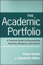 Academic Portfolio - A Practical Guide to Documenting Teaching, Research, and Service