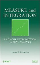 Measure and Integration - A Concise Introduction to Real Analysis