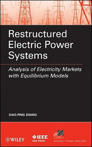 Restructured Electric Power Systems - Analysis of Electricity Markets with Equilibrium Models