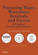 Processing Water, Wastewater, Residuals, and Excreta for Health and Environmental Protection