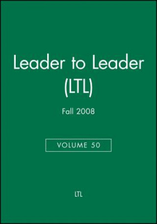 Leader to Leader (LTL), Volume 50, Fall 2008