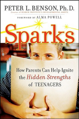 Sparks - How Parents Can Ignite the Hidden Strengths of Teenagers