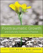 Posttraumatic Growth and Culturally Competent Practice - Lessons Learned from Around the Globe