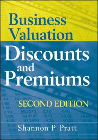 Business Valuation Discounts and Premiums 2e