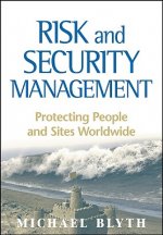 Risk and Security Management - Protecting People and Sites Worldwide