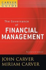 Governance of Financial Management - A Carver Policy Governance Guide, Revised and Updated
