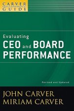 Evaluating CEO and Board Performance - A Carver Policy Governance Guide, Revised and Updated