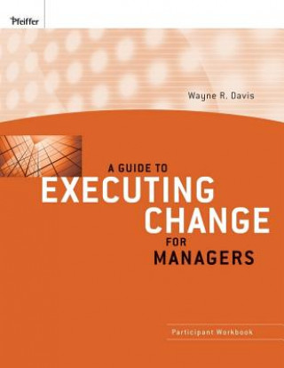 Guide to Executing Change for Managers - Participant Workbook