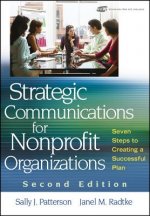 Strategic Communications for Nonprofit Organization 2e - Seven Steps to Creating a Successful Plan